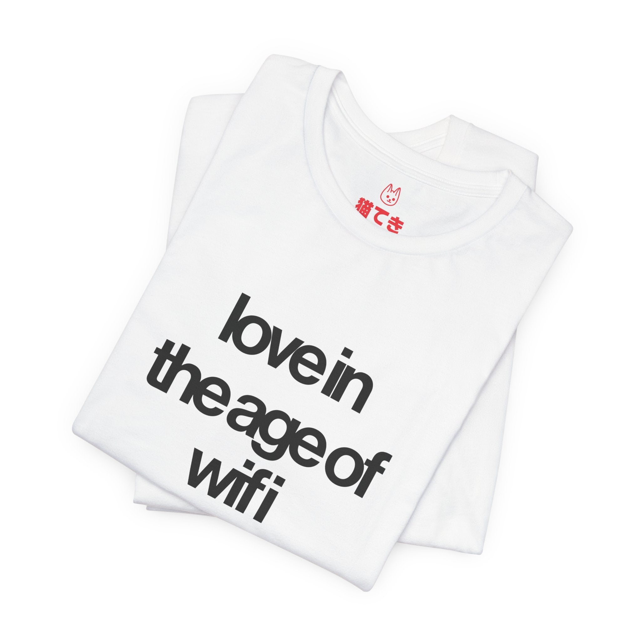 Love in the Age of Wifi is Cruel Unisex T-Shirt