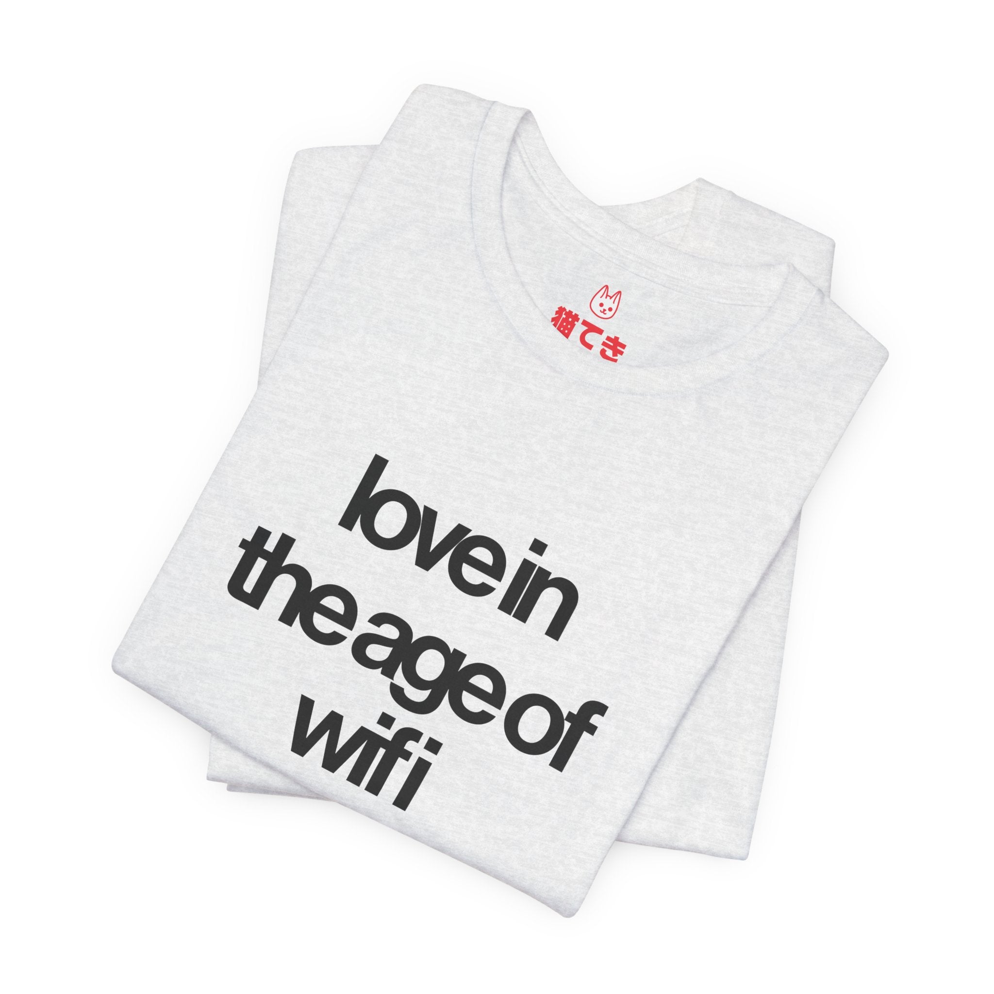 Love in the Age of Wifi is Cruel Unisex T-Shirt